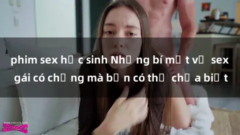 phim sex học sinh Những bí mật về sex gái có chồng mà bạn có thể chưa biết