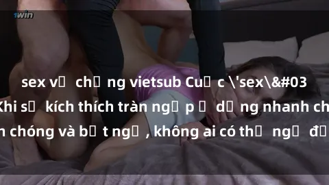 sex vợ chồng vietsub Cuộc 'sex' trong thang máy: Khi sự kích thích tràn ngập ở dạng nhanh chóng và bất ngờ, không ai có thể ngờ được điều gì sẽ xảy ra!