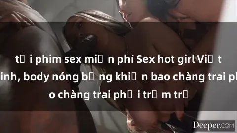 tải phim sex miễn phí Sex hot girl Việt Nam: Mặt xinh, body nóng bỏng khiến bao chàng trai phải trầm trồ