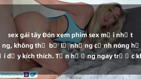 sex gái tây Đón xem phim sex mới nhất đang hot trên mạng, không thể bỏ lỡ những cảnh nóng hổi đầy kích thích. Tận hưởng ngay trước khi bị xoá chóng mặt!