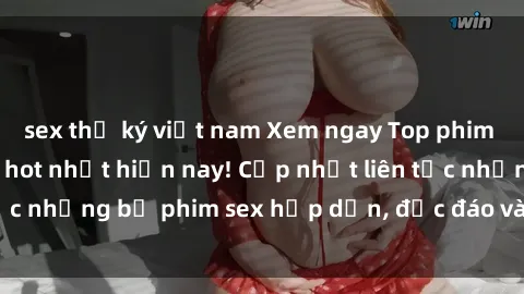 sex thư ký việt nam Xem ngay Top phim sex mới nhất đang hot nhất hiện nay! Cập nhật liên tục những bộ phim sex hấp dẫn, độc đáo và đầy kích thích.