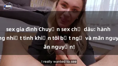 sex gia đình Chuyện sex chị dâu: hành động nhiệt tình khiến tôi bất ngờ và mãn nguyện!